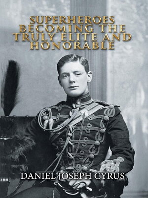 cover image of Superheroes--Becoming the Truly Elite & Honorable